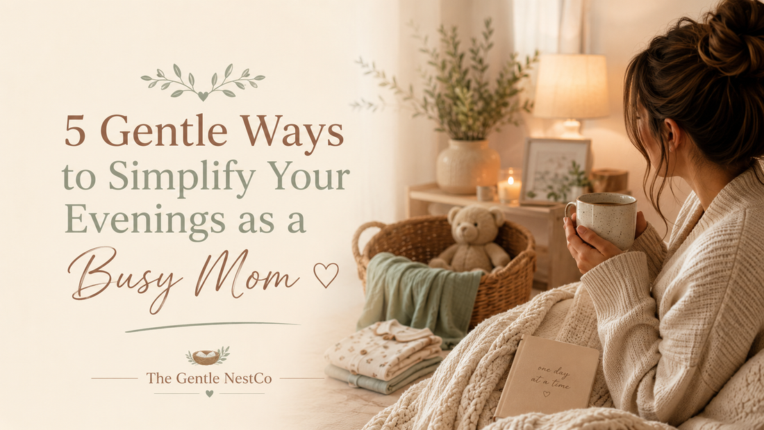 5 Gentle Ways to Simplify Your Evenings as a Busy Mom ♡
